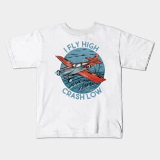 I Fly High Crush low Rc Plane Kids T-Shirt